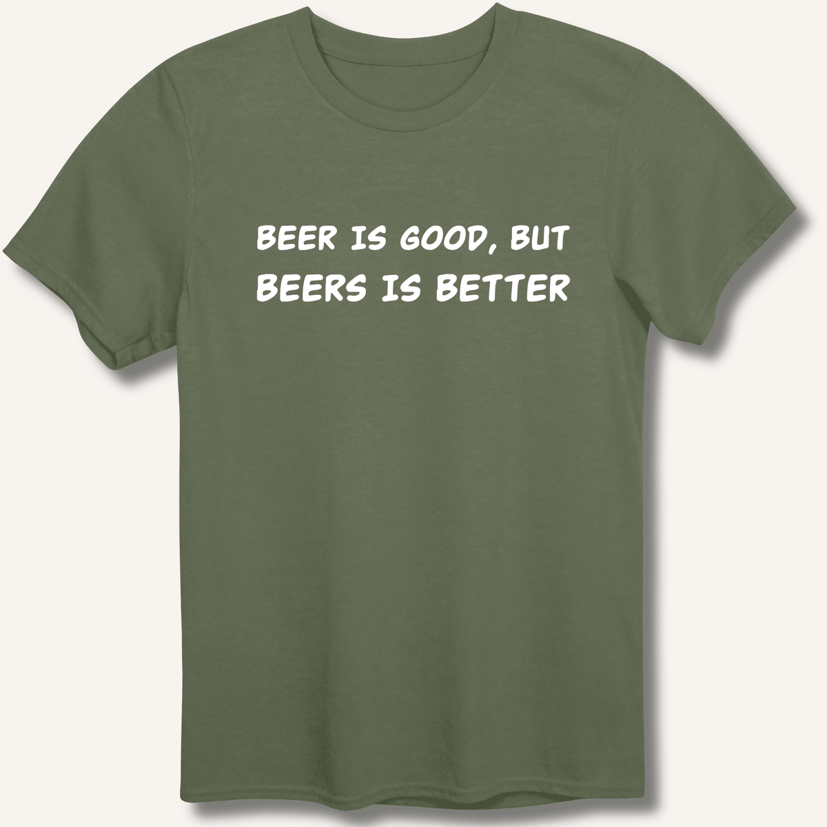 Beer Is Good T-Shirt Gift For Bourbon Drinker