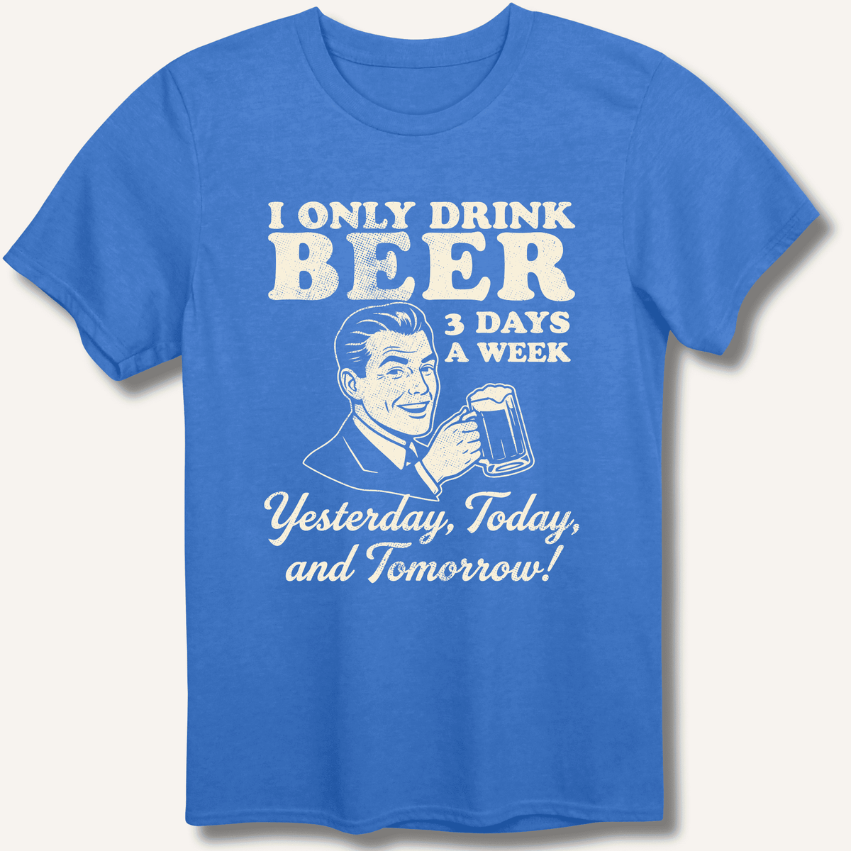 I Only Drink Beer 3 Days A Week T-Shirt Gift For Bourbon Drinker