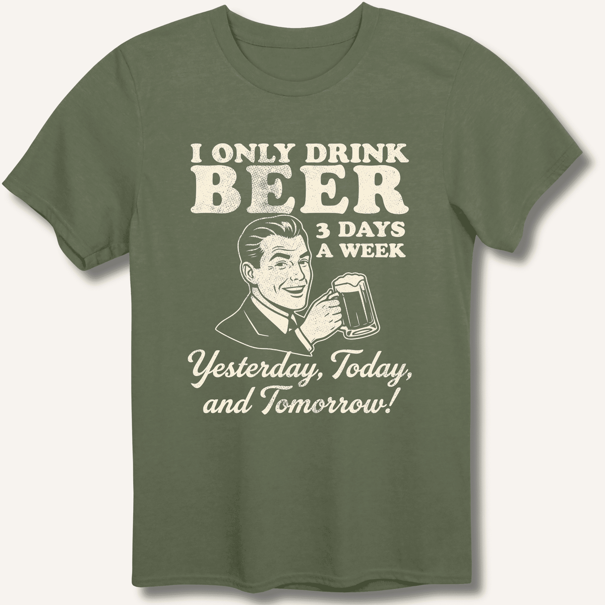 I Only Drink Beer 3 Days A Week T-Shirt Gift For Bourbon Drinker