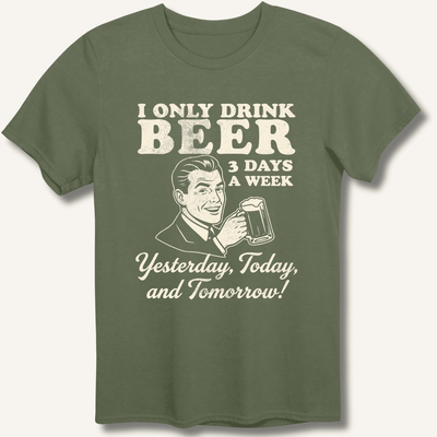 I Only Drink Beer 3 Days A Week T-Shirt Gift For Bourbon Drinker