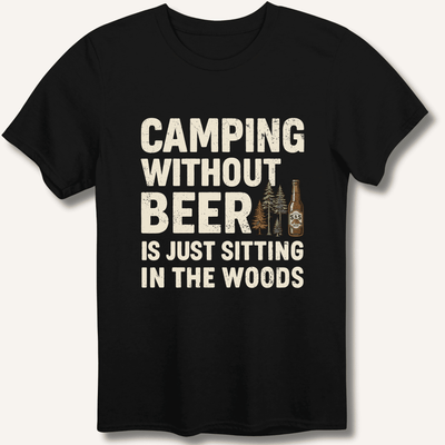 Camping Without Beer T-Shirt Gift For Bourbon Drinker