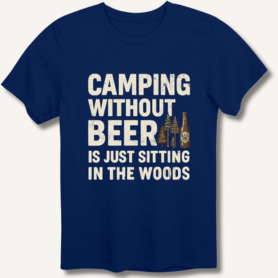 Camping Without Beer T-Shirt Gift For Bourbon Drinker
