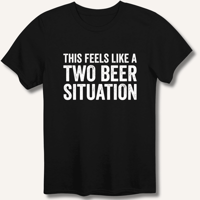 Two Beer Situation T-Shirt Gift For Bourbon Drinker