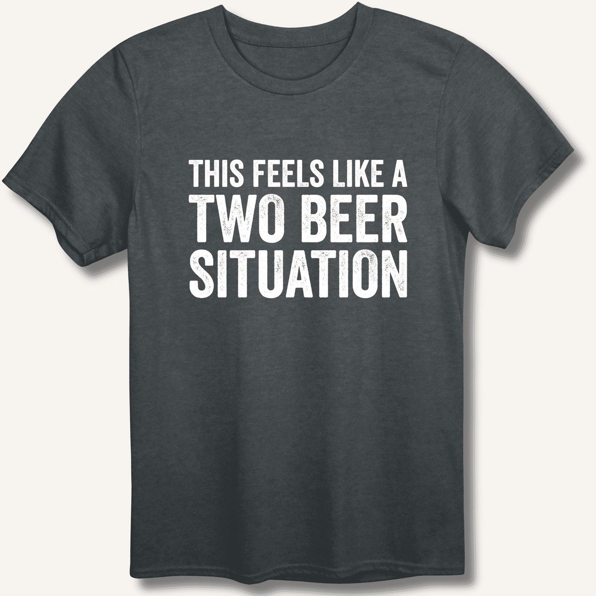 Two Beer Situation T-Shirt Gift For Bourbon Drinker