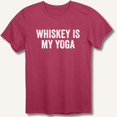 Whiskey Is My Yoga T-Shirt Gift For Bourbon Drinker