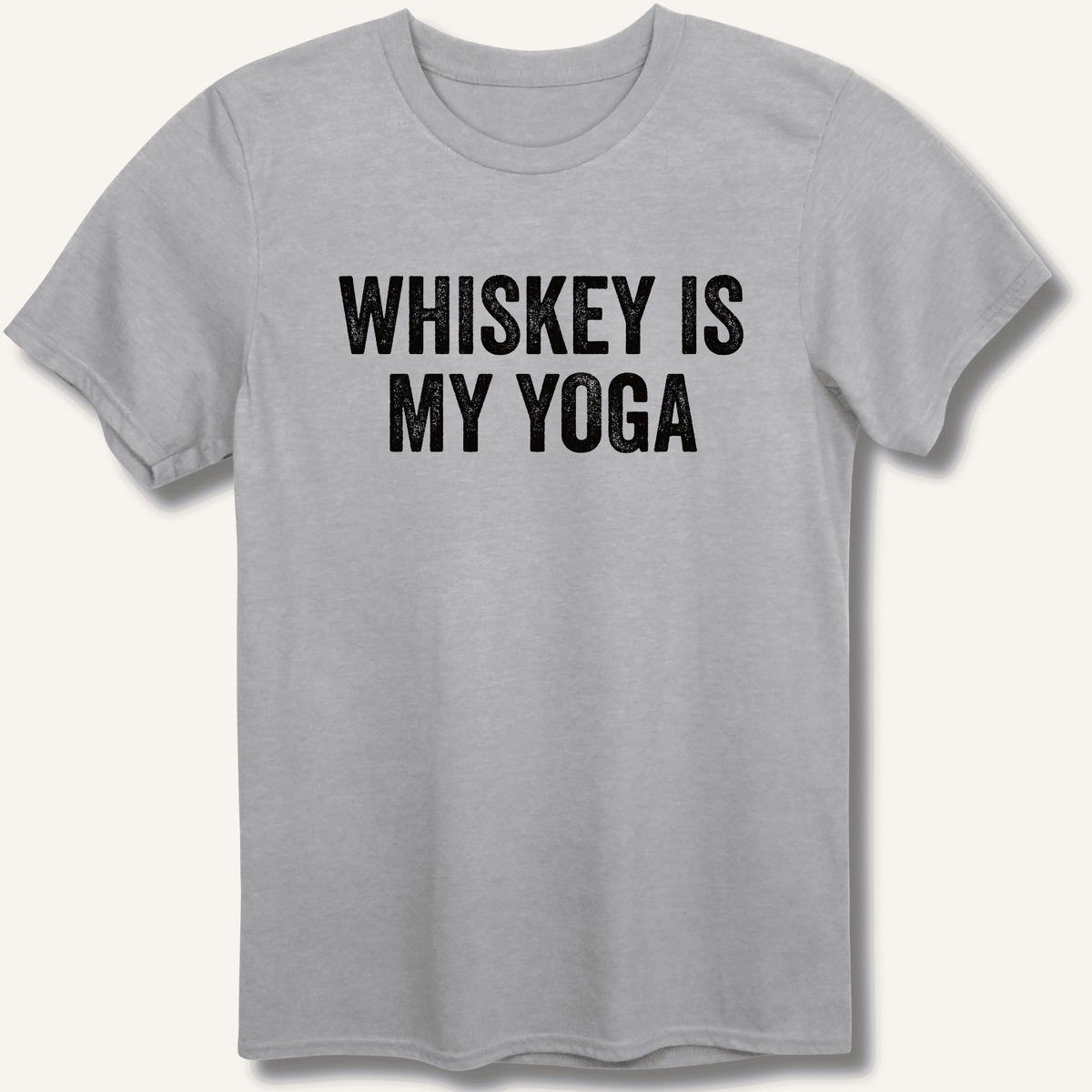 Whiskey Is My Yoga T-Shirt Gift For Bourbon Drinker