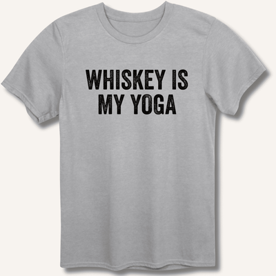 Whiskey Is My Yoga T-Shirt Gift For Bourbon Drinker