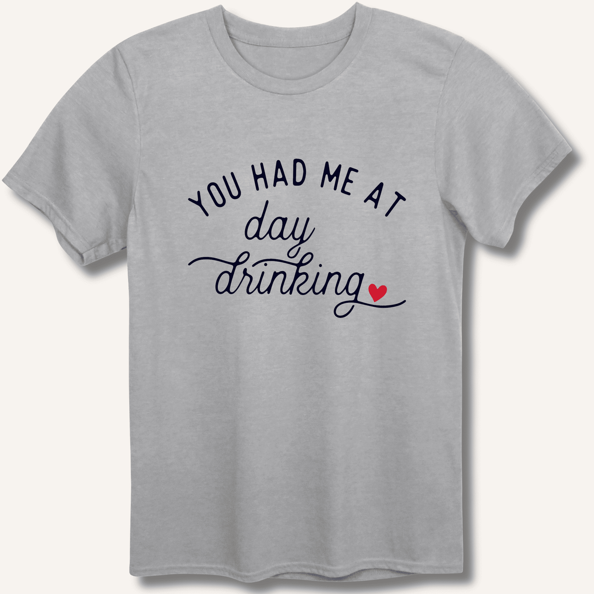 You Had Me At Day Drinking T-Shirt Gift For Bourbon Drinker