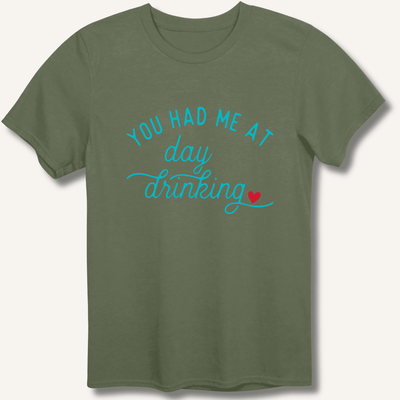 You Had Me At Day Drinking T-Shirt Gift For Bourbon Drinker