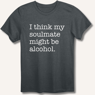 Alcohol is My Soulmate T-Shirt Gift For Bourbon Drinker