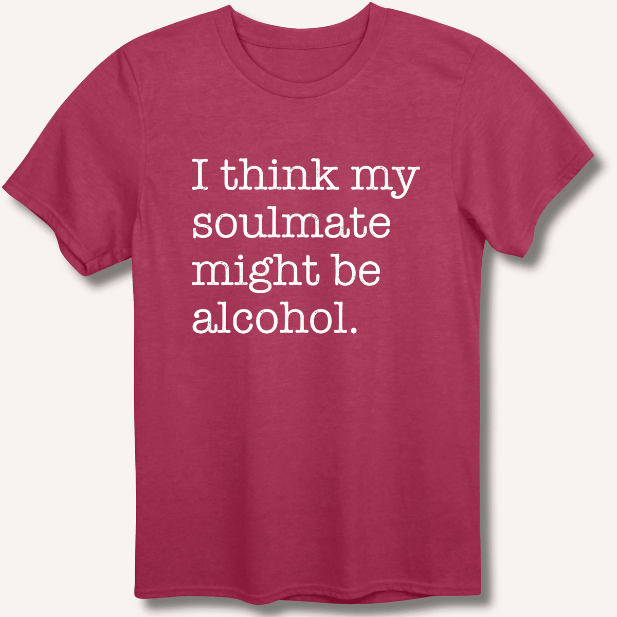 Alcohol is My Soulmate T-Shirt Gift For Bourbon Drinker