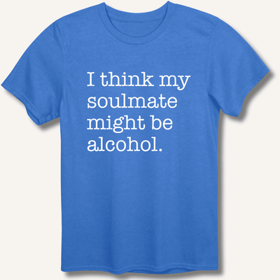 Alcohol is My Soulmate T-Shirt Gift For Bourbon Drinker