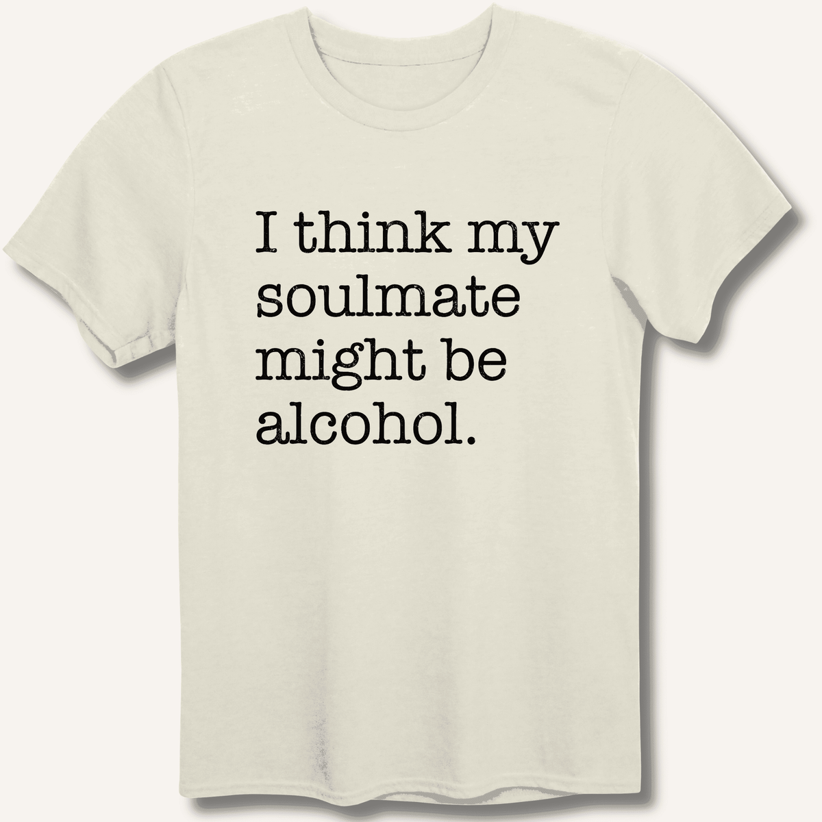 Alcohol is My Soulmate T-Shirt Gift For Bourbon Drinker