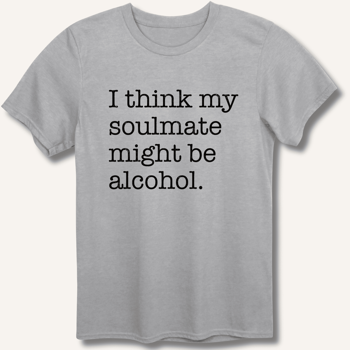 Alcohol is My Soulmate T-Shirt Gift For Bourbon Drinker