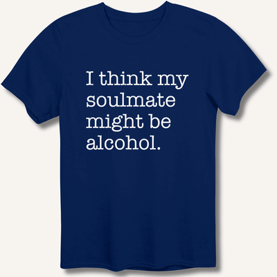 Alcohol is My Soulmate T-Shirt Gift For Bourbon Drinker