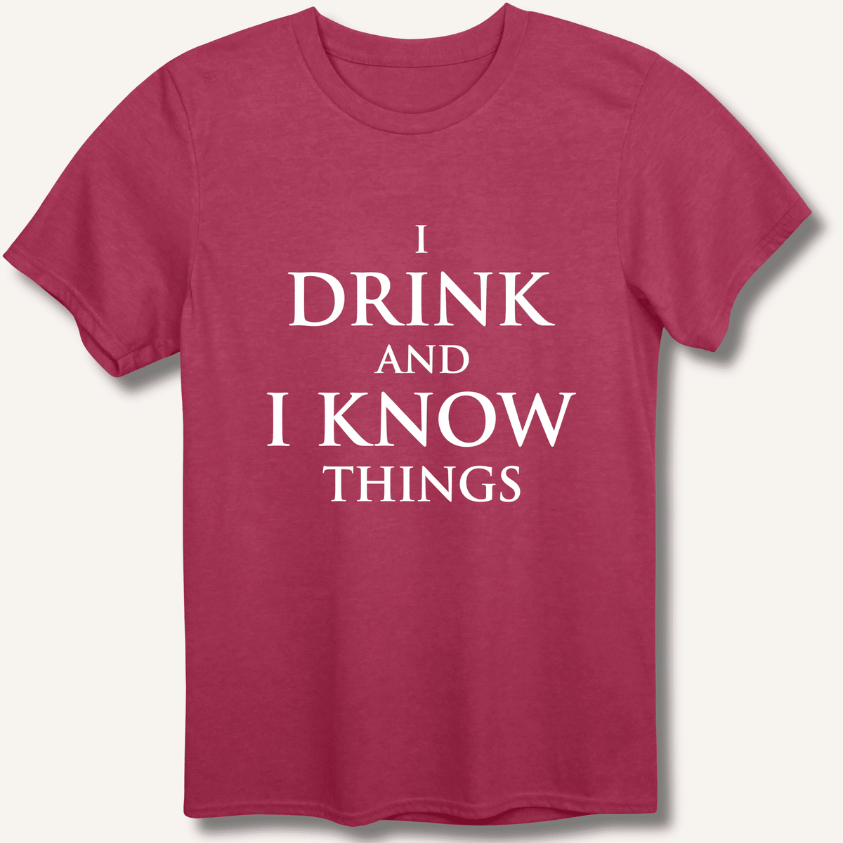 I Drink and I Know Things T-Shirt Gift For Bourbon Drinker