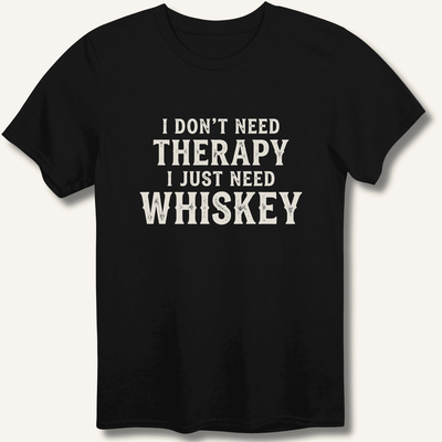I Don't Need Therapy T-Shirt Gift For Bourbon Drinker