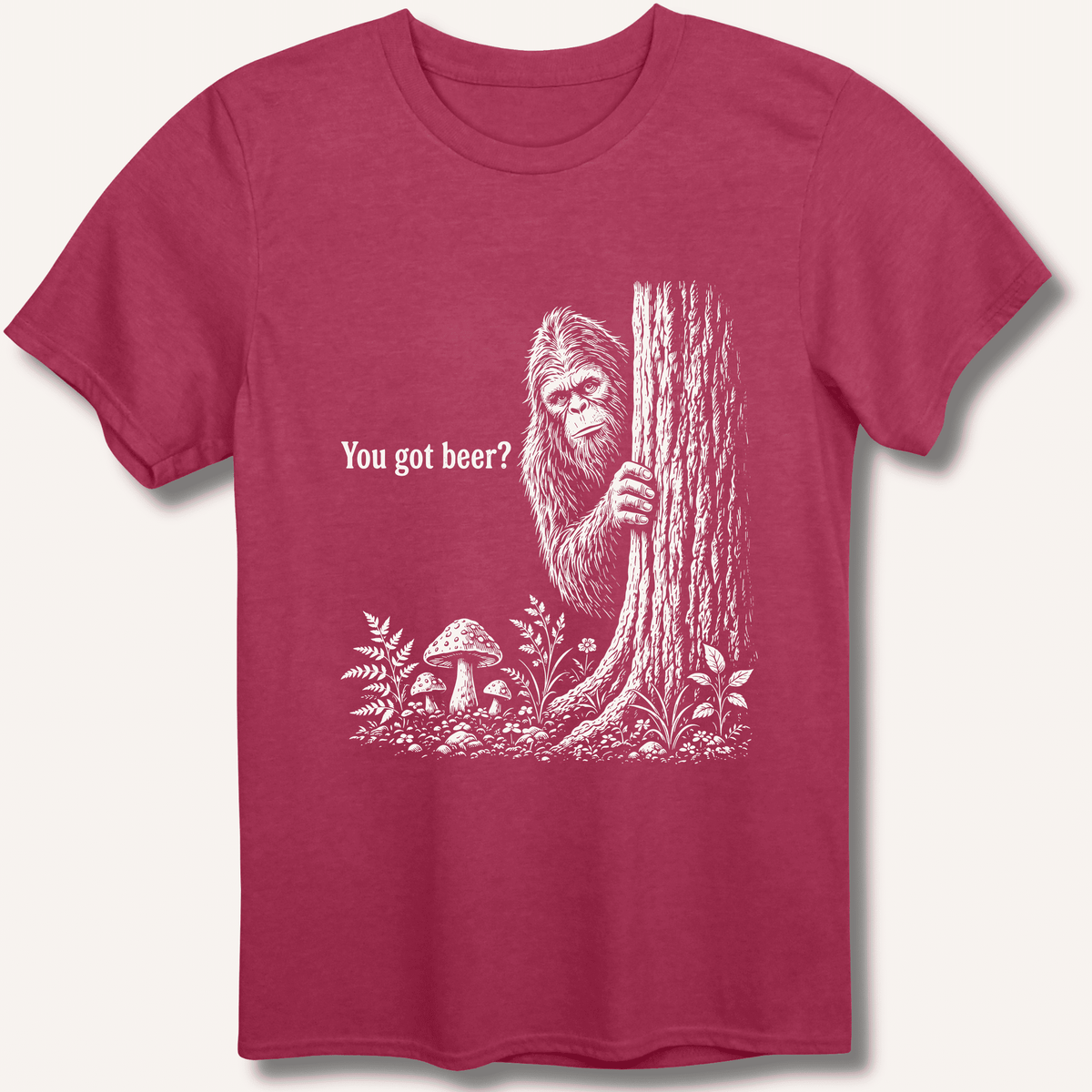 Bigfoot You Got Beer T-Shirt Gift For Bourbon Drinker