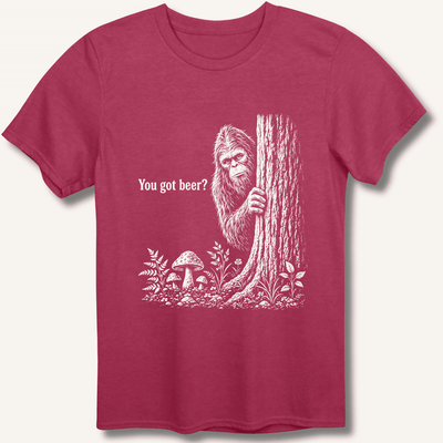 Bigfoot You Got Beer T-Shirt Gift For Bourbon Drinker