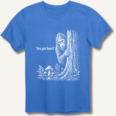Bigfoot You Got Beer T-Shirt Gift For Bourbon Drinker