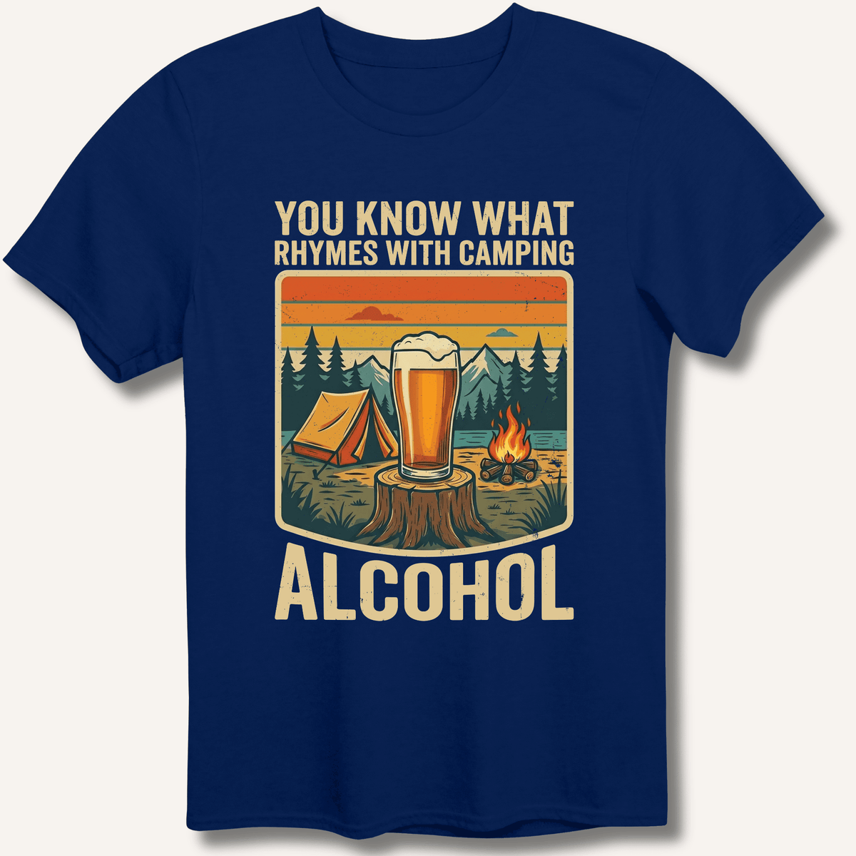 Alcohol Rhymes With Camping T-Shirt Gift For Bourbon Drinker