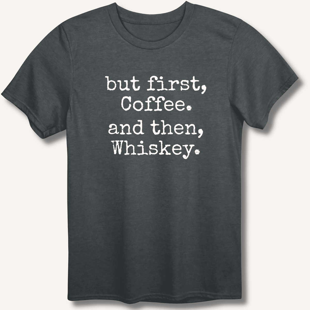 But First, Coffee. And Then, Whiskey. T-Shirt Gift For Bourbon Drinker