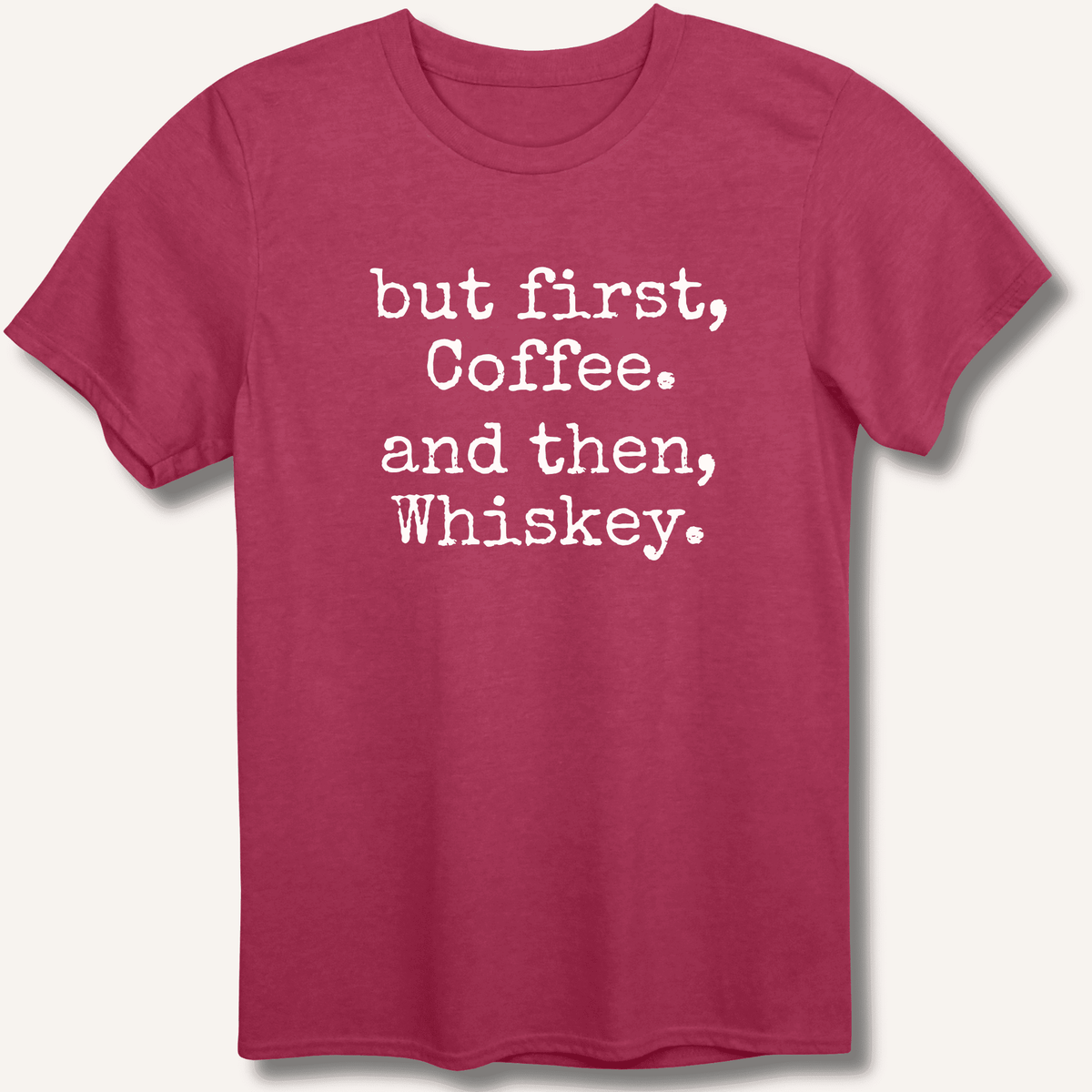 But First, Coffee. And Then, Whiskey. T-Shirt Gift For Bourbon Drinker
