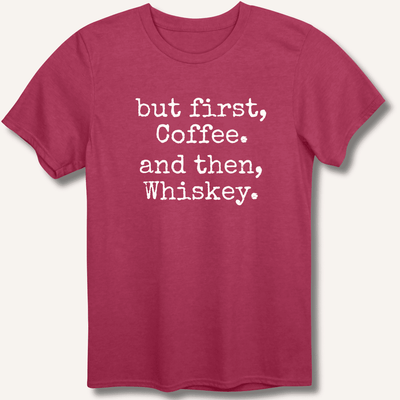 But First, Coffee. And Then, Whiskey. T-Shirt Gift For Bourbon Drinker