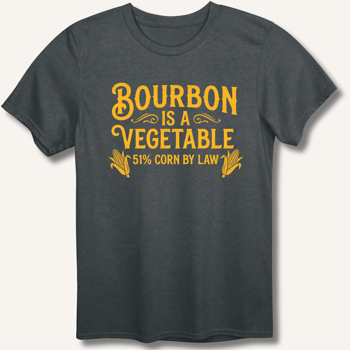 Bourbon Is a Vegetable T-Shirt Gift For Bourbon Drinker