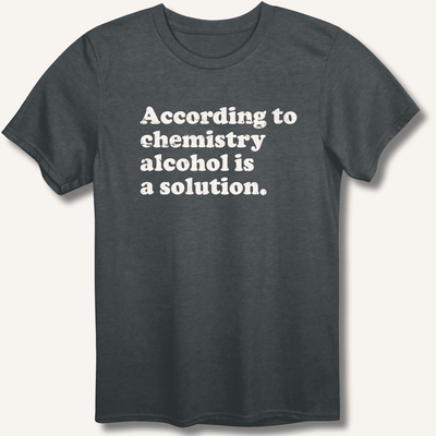 According to Chemistry T-Shirt Gift For Bourbon Drinker