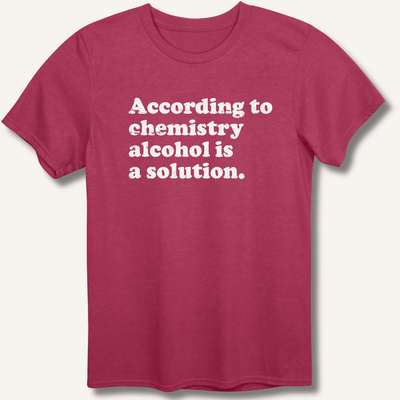 According to Chemistry T-Shirt Gift For Bourbon Drinker