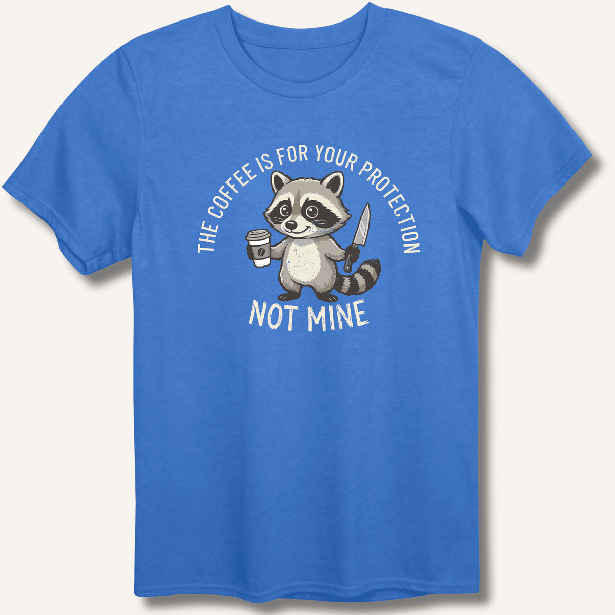 The Coffee is for Your Protection Not Mine T-Shirt Gift For Bourbon Drinker