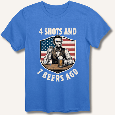 4 Shots and 7 Beers Ago T-Shirt Gift For Bourbon Drinker