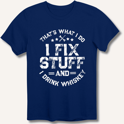 I Fix Stuff and I Drink Whiskey T-Shirt Gift For Bourbon Drinker