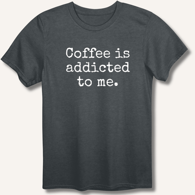 Coffee is addicted to me. T-Shirt Gift For Bourbon Drinker