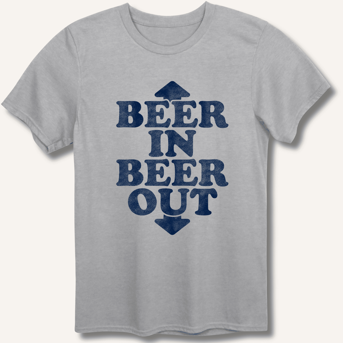 Beer In Beer Out T-Shirt Gift For Bourbon Drinker