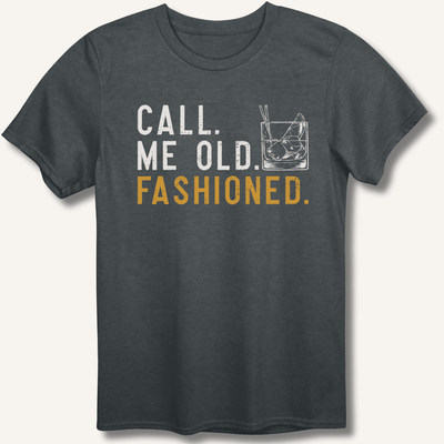 Call Me Old Fashioned T-Shirt Gift For Bourbon Drinker