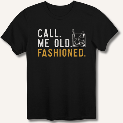 Call Me Old Fashioned T-Shirt Gift For Bourbon Drinker