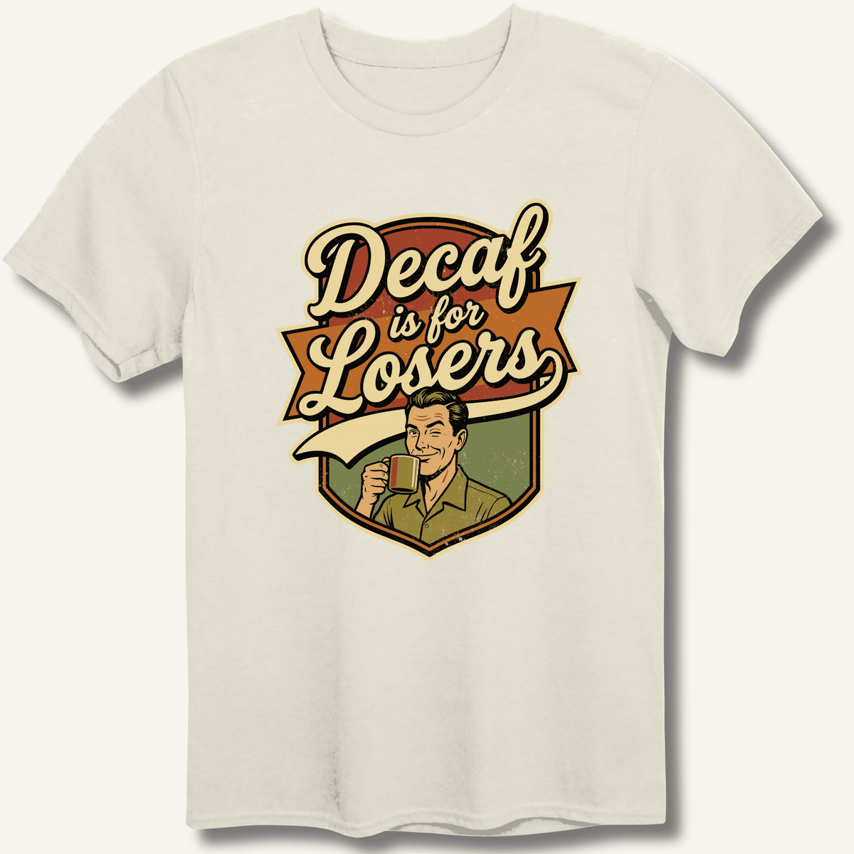 Decaf Is For Losers T-Shirt Gift For Bourbon Drinker