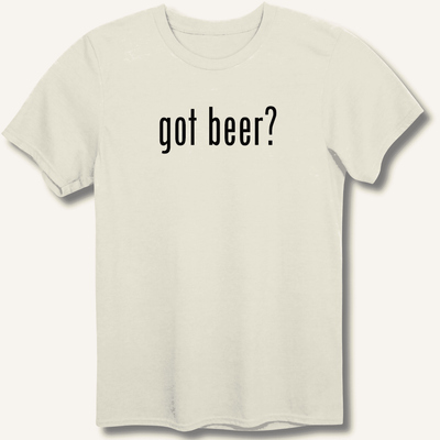 got beer? T-Shirt Gift For Bourbon Drinker