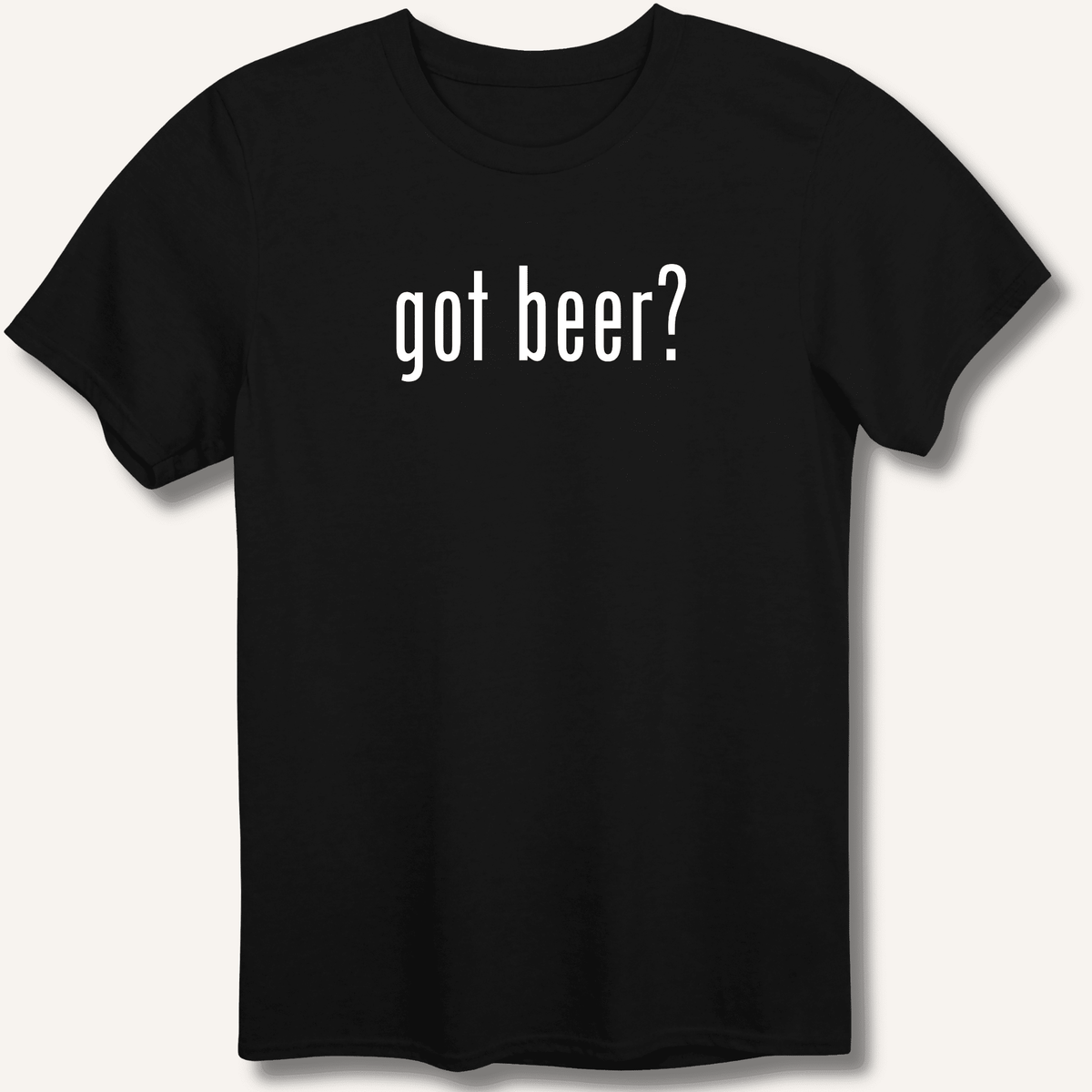 got beer? T-Shirt Gift For Bourbon Drinker