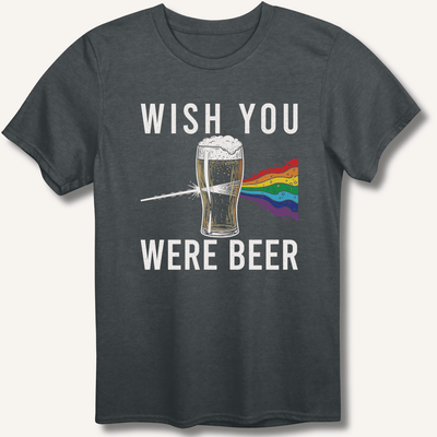 Wish You Were Beer T-Shirt Gift For Bourbon Drinker