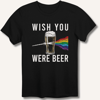 Wish You Were Beer T-Shirt Gift For Bourbon Drinker