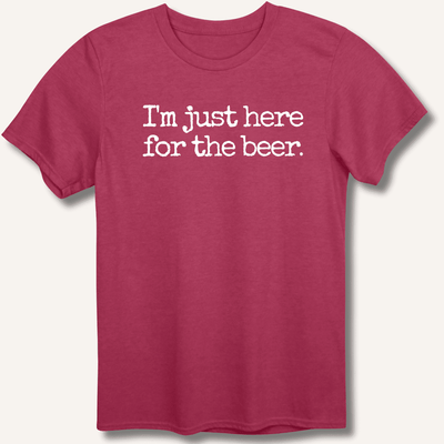 I'm Just Here for the Beer T-Shirt Gift For Bourbon Drinker