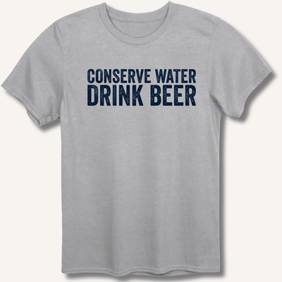 Conserve Water Drink Beer T-Shirt Gift For Bourbon Drinker