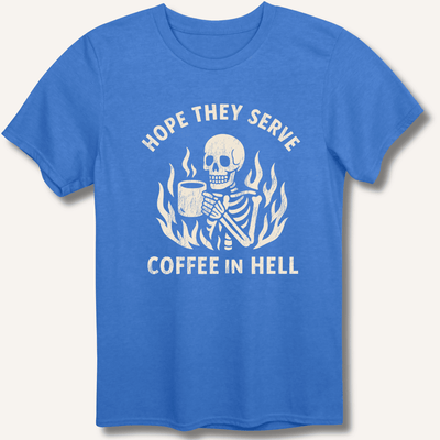 Hope They Serve Coffee T-Shirt Gift For Bourbon Drinker