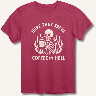Hope They Serve Coffee T-Shirt Gift For Bourbon Drinker