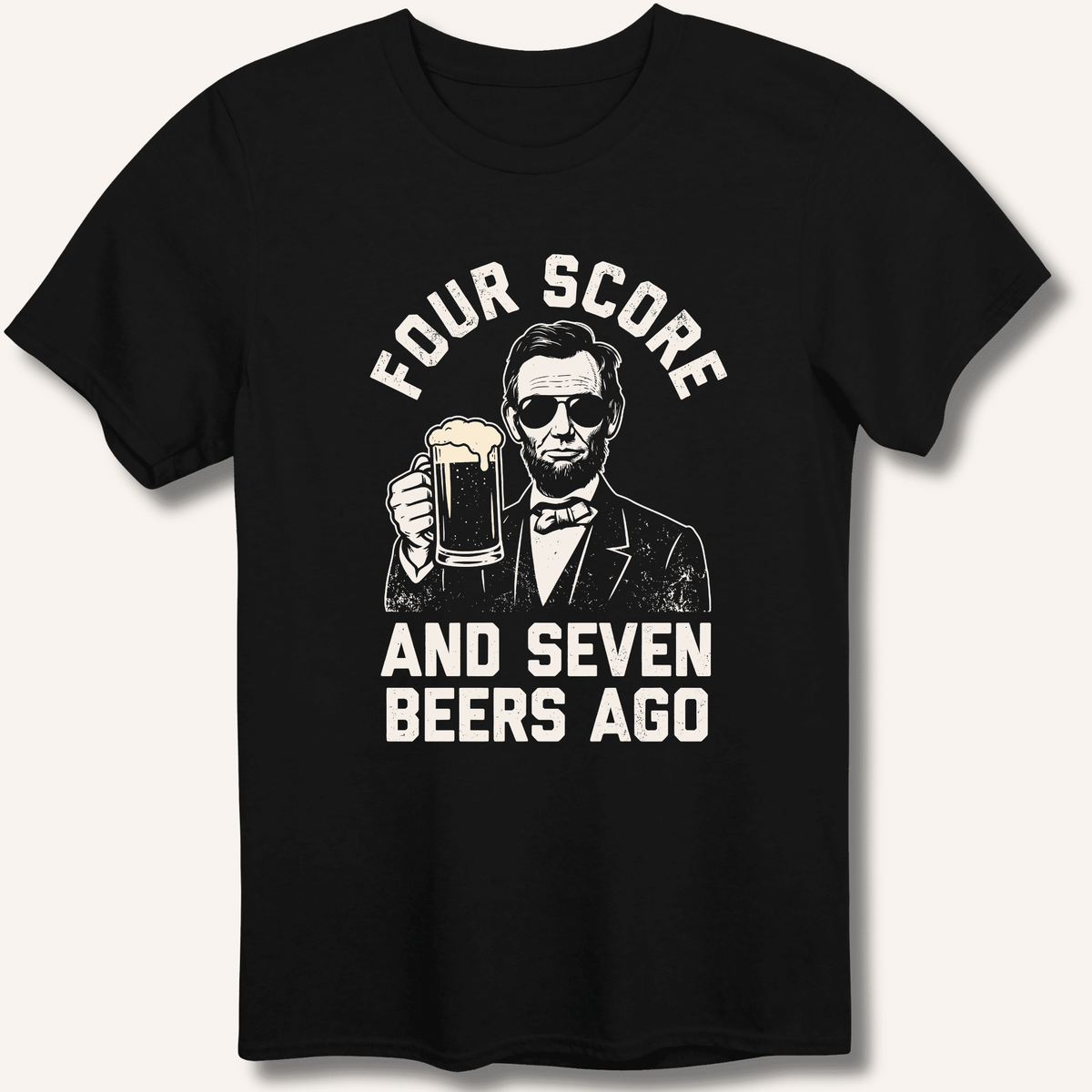 Four Score and Seven Beers Ago T-Shirt Gift For Bourbon Drinker