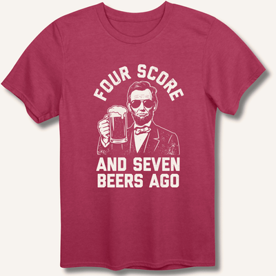 Four Score and Seven Beers Ago T-Shirt Gift For Bourbon Drinker