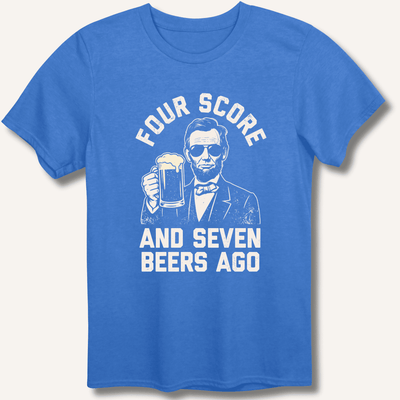 Four Score and Seven Beers Ago T-Shirt Gift For Bourbon Drinker